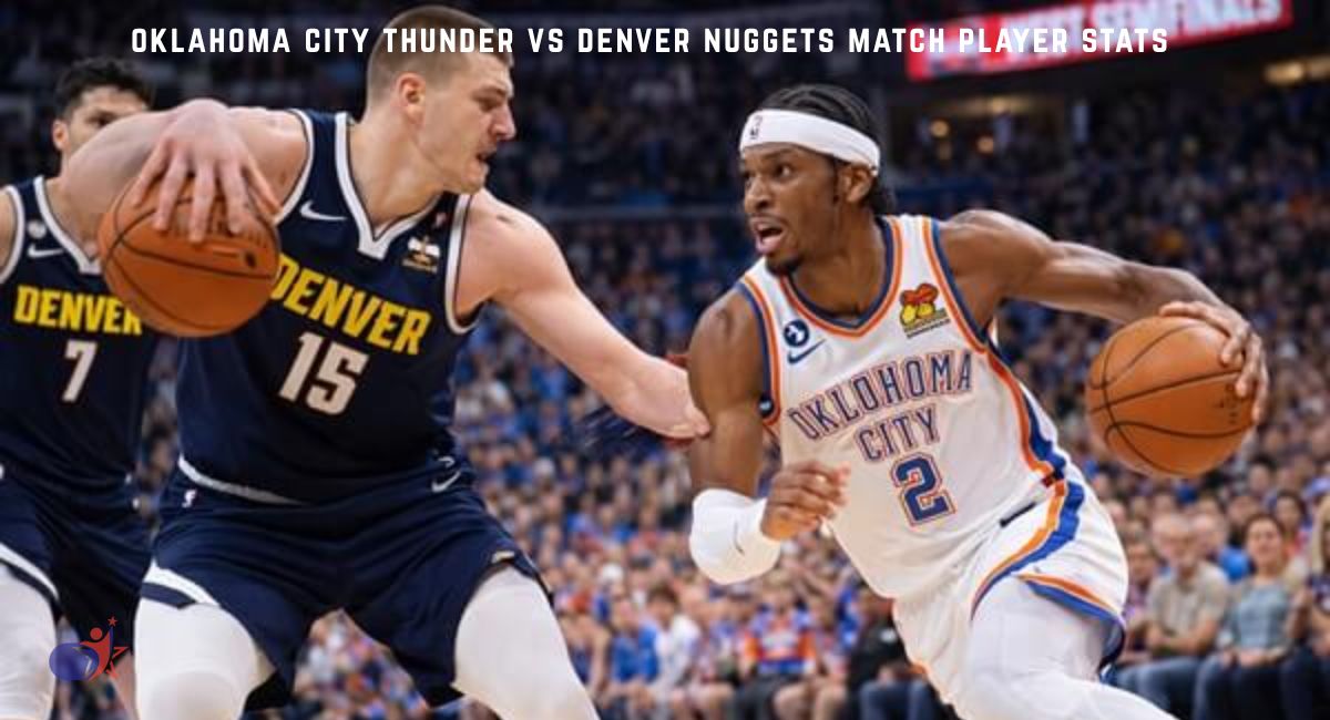 Oklahoma City Thunder vs Denver Nuggets Match Player Stats