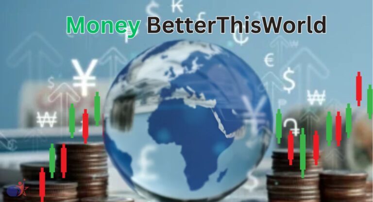 Money BetterThisWorld
